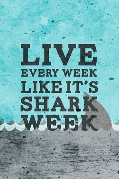 the words live every week like it's shark week