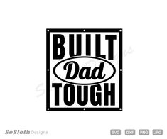 the words built dad tough are shown in black and white