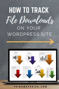 a laptop with the title how to track file downloadeds on your wordpress site