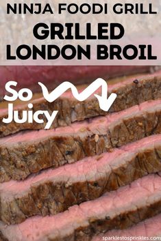 sliced steak with text overlay that reads ninja foodi grill grilled london broil so juicy