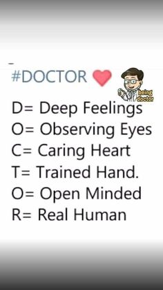 an image of doctor with the caption that reads, doctor d = deep feelings observing eyes c = caring heart t = trained hand o = open minded r = real human