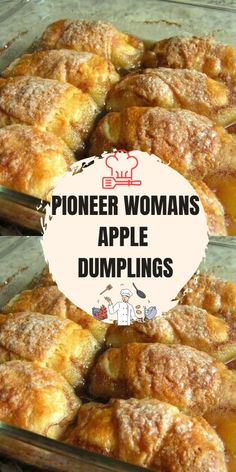 two glass baking pans filled with apple dumplings and the words, pioneers woman's apple dumplings