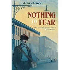 a book cover for nothing to fear by jackie french kotterr with an illustration of a man standing in front of a building