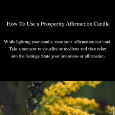 a yellow flower with the words how to use a property affirmation candle