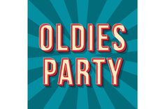 an oldie's party poster with the words on it