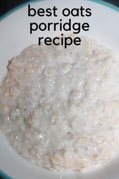 oatmeal in a bowl with the words best oats porridge recipe