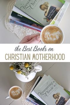 the best books on christian motherhood and coffee with flowers in a white cup next to them