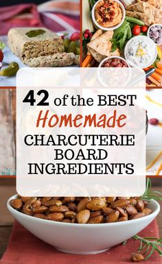 the best homemade charcuterie board ingredients are in this collage with text overlay that reads, 42 of the best homemade charcuterie board ingredients