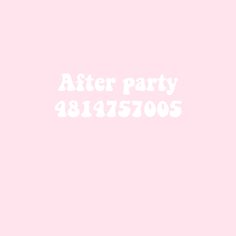 a pink background with the words after party on it