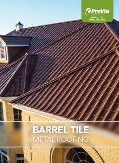 an image of a metal roof with the title barrel tile metal roofing on it