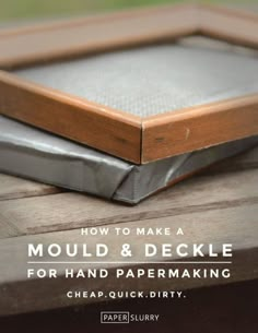 the cover of how to make a mould and deckle for hand papermaking