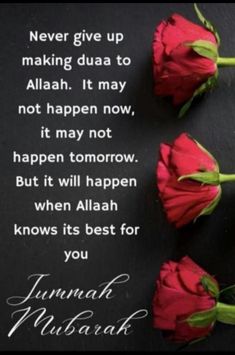 three red roses sitting on top of a black table next to a quote that says never give up making dua to allaah it may not happen now