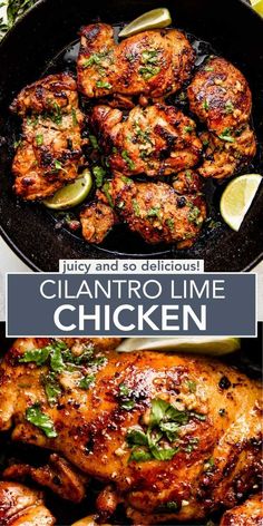 chicken in a skillet with lemons and parsley on the side text reads juicy and so delicious cilantro lime chicken