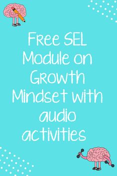 the words free sel module on growth minds with audio activities