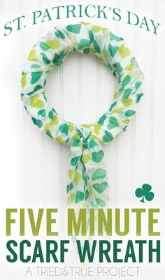 a st patrick's day wreath with the words five minute scarf wreath on it