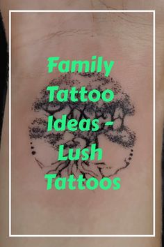 the words family tattoo ideas - lush tattoos are written in green ink on top of a black and white photo