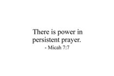 there is power in persitent prayer - micah77 on white background