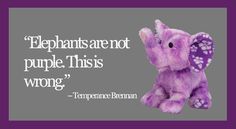 a purple stuffed elephant with a quote about elephants