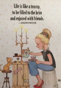 Kindness Poem, Tea Poems, Party Time Quotes, Tea Time Quotes, Mary Englebreit, Quotes Friends, Friends Drinks, Tea Quotes, Cuppa Tea