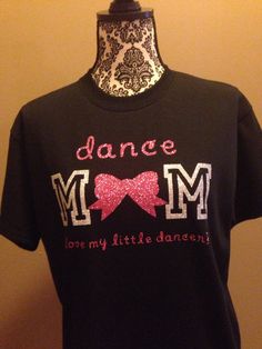 Dance Mom Glitter Vinyl Tshirt by BresBoutiqueLLC on Etsy Dance Good Luck Gifts, Vinyl Tshirt, Dance Mom Shirts, Rhinestone Shirts, Good Luck Gifts, Personalized Embroidery, Cricut Creations