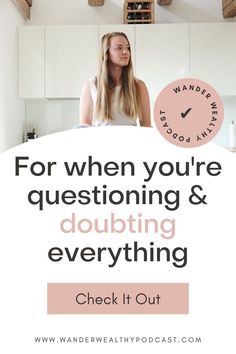 a woman sitting on top of a kitchen counter with the words for when you're questioning and doubting everything, check it out