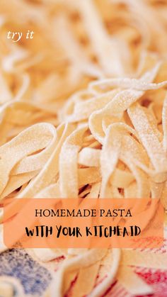 homemade pasta with your kitchen aid recipe on the cover of an article about how to use it