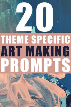 the words 20 theme specific art making prompts