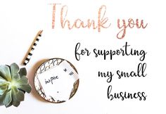 thank you for supporting my small business with succulents and a notepad