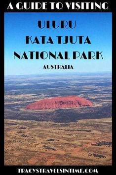 a guide to visiting uluru, kakatua and national park in australia