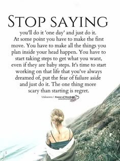 a woman sitting on top of a hill next to the ocean with a quote about stop saying