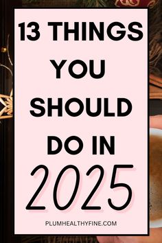 Here are 13 good things to do in 2025 to make the most of the new year | things to do in new year | things you should do in 2025 | new year checklist | new year bucket list ideas | things you should do in new year | habits to start in new year | habits to start in 2025 | habits + routine New Year Checklist, New Year Bucket List, Year Bucket List, Year Checklist, New Year Resolution Ideas, New Years Resolution List, Resolution Ideas, Resolution List