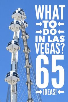 a ferris wheel with the words what to do in las vegas 65 ideas on it