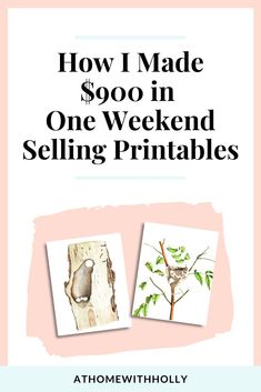 the front cover of how i made $ 900 in one weekend selling printables