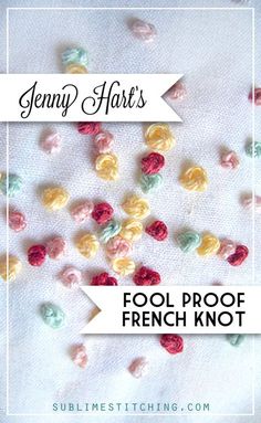 the words jenny hart's pool proof french knot are surrounded by small colorful flowers