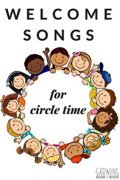 a group of children standing in a circle with the words welcome songs for circle time