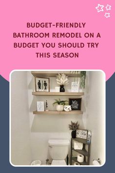 a bathroom remodel on a budget you should try this season with some tips