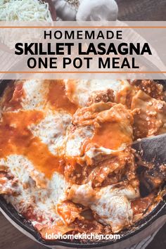 homemade skillet lasagna one pot meal with text overlay that reads homemade skillet lasagna one pot meal