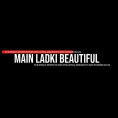 the words main ladki beautiful are in red and black letters on a black background