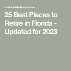 the words 25 best places to return in florida - updated for 2013 on a gray background