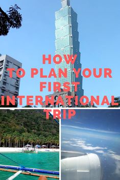 a collage of photos with the words how to plan your first international trip on it