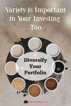 coffee cups with the words variety is important in your investing too