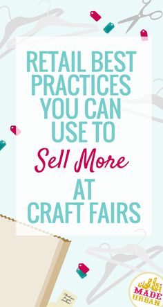 scissors and paper with the words retail best practices you can use to sell more at crafts