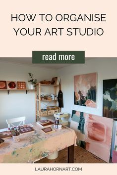 an artist's studio with the words how to organize your art studio read more