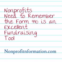 a note with the words non profits need to remember the form 90 is an excellent fundraiser tool