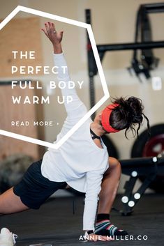 the perfect full body warm up read more