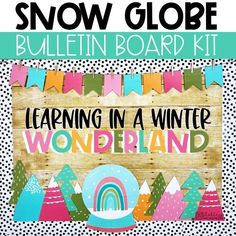 a bulletin board with the words learning in a winter wonderland