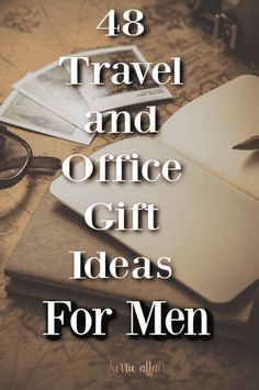 an open notebook with the words 48 travel and office gift ideas for men