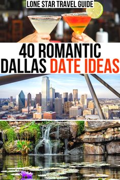 the top 10 things to do in dallas, texas with text overlay that reads 40 romantic date ideas