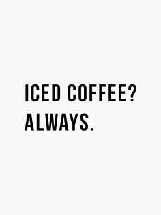 the words iced coffee? always written in black on a white background