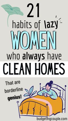 two posters with the words 21 habitts of lazy women who always have clean homes